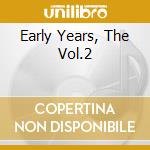 Early Years, The Vol.2 cd