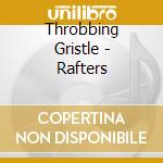 Throbbing Gristle - Rafters cd