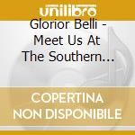 Glorior Belli - Meet Us At The Southern Sign cd