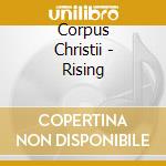 Corpus Christii - Rising cd