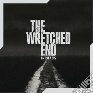 Wretched End - Inroads cd musicale di The Wretched end