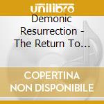 Demonic Resurrection - The Return To Darkness (The) cd musicale di Resurrection Demonic