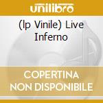 (lp Vinile) Live Inferno cd