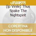 (lp Vinile) Thus Spake The Nightspirit cd