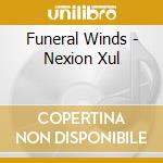 Funeral Winds - Nexion Xul cd musicale di Funeral Winds