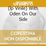 (lp Vinile) With Oden On Our Side cd