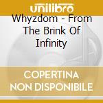 Whyzdom - From The Brink Of Infinity cd