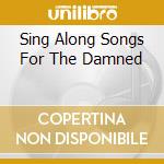 Sing Along Songs For The Damned cd musicale di DIABLO SWING ORCHEST