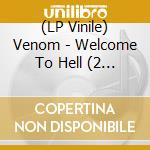 (LP Vinile) Venom - Welcome To Hell (2 Lp) lp vinile di VENOM