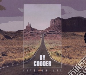 Ry Cooder - Live On Air cd musicale di RY COODER