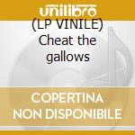 (LP VINILE) Cheat the gallows lp vinile di BIGELF