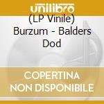 (LP Vinile) Burzum - Balders Dod vinile
