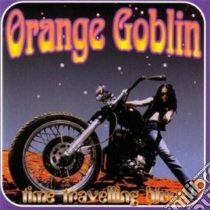 Orange Goblin - Time Travelling Blues cd musicale di Goblin Orange