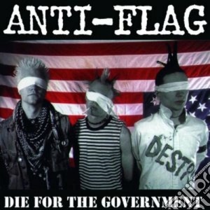 Anti-Flag - Die For The Government cd musicale di Anti-flag