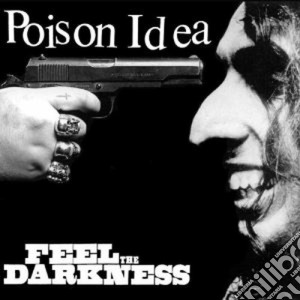 Feel the darkness cd musicale di Idea Poison