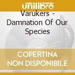 Varukers - Damnation Of Our Species cd