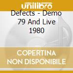 Defects - Demo 79 And Live 1980 cd