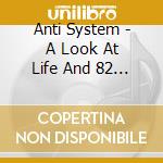 Anti System - A Look At Life And 82 Demo cd musicale di Anti System