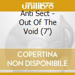Anti Sect - Out Of The Void (7') cd