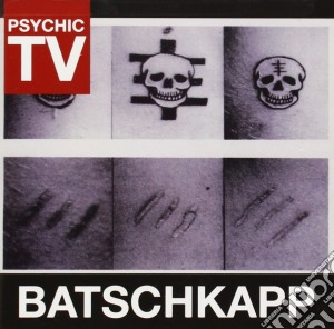 Psychic Tv - Batschkapp cd musicale di Psychic Tv