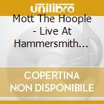 Mott The Hoople - Live At Hammersmith Apollo cd