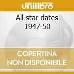 All-star dates 1947-50 cd musicale di Louis Armstrong