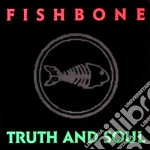 Fishbone - Truth And Soul cd