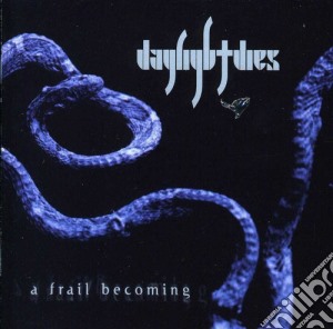 Daylight Dies - Frail Becoming cd musicale di Daylight Dies