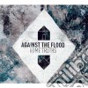 Against The Flood - Home Truths cd
