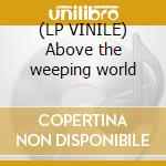(LP VINILE) Above the weeping world cd