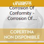 Corrosion Of Conformity - Corrosion Of Conformity cd
