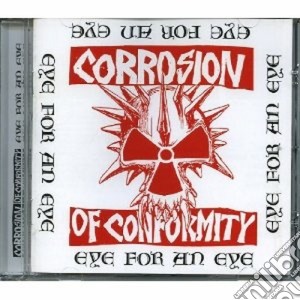 Corrosion Of Conformity - Eye For An Eye cd musicale di Corrosion of conform