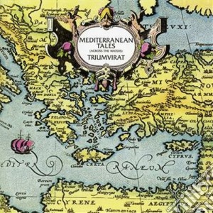 Triumvirat - Mediterranean Tales cd musicale di Triumvirat