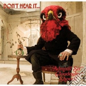 Admiral Sir Cloudesley Shovell - Don't Hear It...Fear It! cd musicale di Sir admiral cloudesley shovell