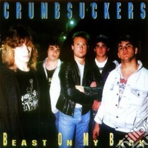 (LP Vinile) Crumbsuckers - Beast On My Back lp vinile di Crumbsuckers