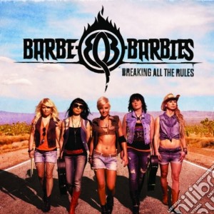 Barbe-q-barbies - Breaking All The Rules cd musicale di Barbe-q-barbies