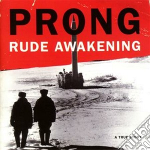 Prong - Rude Awakening cd musicale di Prong