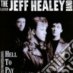 Jeff Healey Band (The) - Hell To Pay