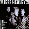Jeff Healey Band (The) - Hell To Pay cd