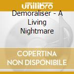 Demoraliser - A Living Nightmare cd musicale di Demoraliser