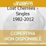 Lost Cherrees - Singles 1982-2012 cd