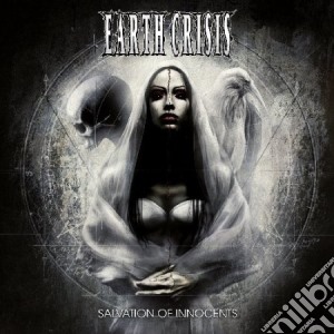 Earth Crisis - Salvation Of Innocents cd musicale di Crisis Earth
