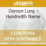 Demon Lung - Hundredth Name cd
