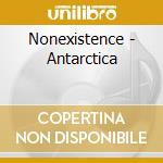 Nonexistence - Antarctica cd