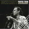 (LP Vinile) John Hiatt - Paper Thin (2 Lp) cd