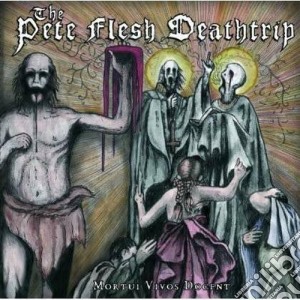 Pete Flesh Deathtrip (The) - Mortui Vivos Docent cd musicale di T.p.f.d.t.