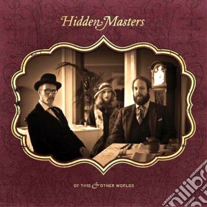 (LP Vinile) Hidden Masters - Of This And Other Worlds lp vinile di Masters Hidden