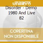 Disorder - Demo 1980 And Live 82 cd