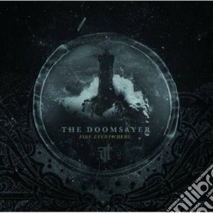 Doomsayer (The) - Fire Everywhere cd musicale di The Doomsayer