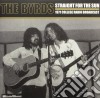 Byrds (The) - Straight For The Sun (2 Lp) cd